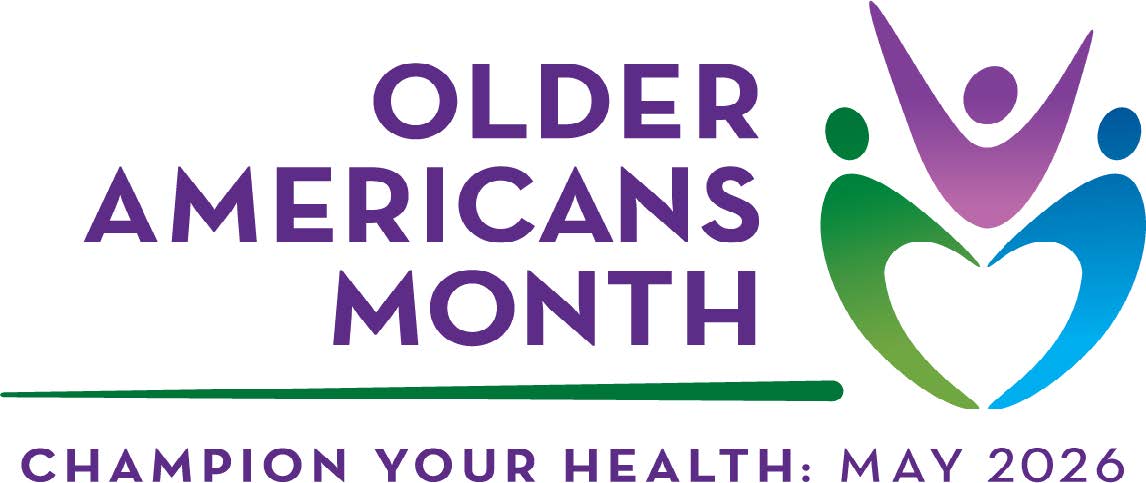 Older Americans Month 2026 logo with the words Older Americans Month and Champion Your Health: May 2026